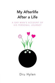 Title: My Afterlife After a Life, Author: Dru Hylen