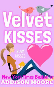 Title: Velvet Kisses (3:AM Kisses 6), Author: Addison Moore