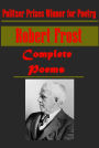 Complete Robert Frost Poems, A Pulitzer Prizes Winner for Poetry - Mountain Interval North of Boston A Boy's Will Fire and Ice The Grindstone Witch of Coos Brook in the City Design