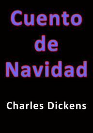 Title: Cuento de Navidad, Author: Charles Dickens