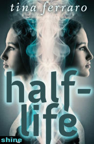 Title: Half-Life, Author: Tina Ferraro