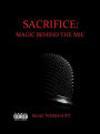 SACRIFICE: MAGIC BEHIND THE MIC