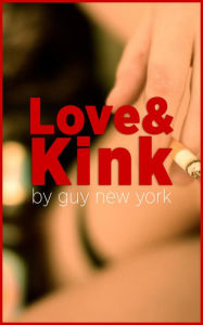 Title: Love And Kink, Author: Guy New York