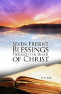 Seven Present Blessings Through the Death of Christ