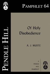 Title: Of Holy Disobedience, Author: A.J. Muste