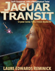 Title: JAGUAR TRANSIT SciFi Suspense, with a Metaphysical twist, Author: Laure Reminick