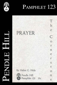 Title: Prayer: The Cornerstone, Author: Helen G. Hole