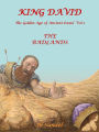 King David: The Golden Age of Ancient Israel, Vol 2: The Badlands