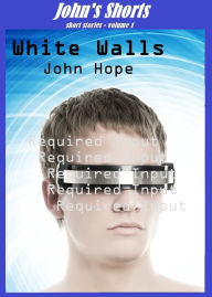 Title: White Walls, Author: John Hope