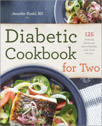 Diabetic Cookbook For Two 125 Perfectly Portioned Heart Healthy Low Carb Recipesnook Book - 