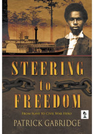 Title: Steering to Freedom, Author: Patrick Gabridge