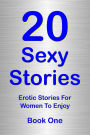 20 Sexy Stories: Romantic, Erotic Stories For Women Book One