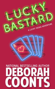 Title: Lucky Bastard, Author: Deborah Coonts