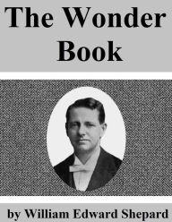 Title: The Wonder Book, Author: William Edward Shepard