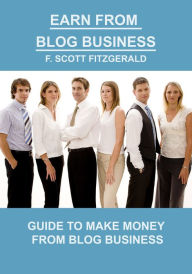 Title: Earn from Blog Business, Author: F. Scott Fitzgerald