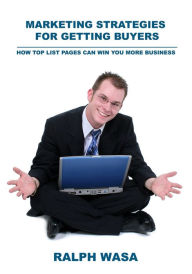 Title: Marketing Strategies for Getting Buyers, Author: Ralph Wasa