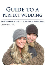 Title: Guide to a perfect wedding, Author: Joshua Clark