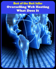 Title: Best of the Best Sellers Overselling Web Hosting What Does It (batch, band, blob, bundle, shock, spry, clustur, clump, crowd, chunk), Author: Resounding Wind Publishing