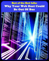 Title: Best of the Best Sellers Why Your Web Host Could Be Out Of Bus(batch, band, blob, bundle, shock, spry, clustur, clump, crowd, chunk), Author: Resounding Wind Publishing