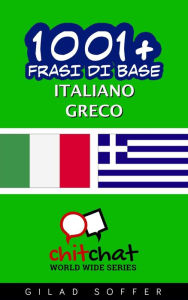 Title: 1001+ frasi di base italiano - greco, Author: Gilad Soffer