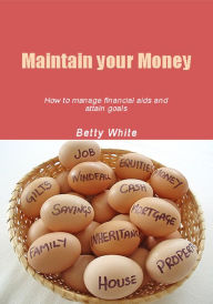 Title: Maintain your money, Author: Betty White