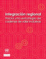 Integración regional: hacia una estrategia de cadenas de valor inclusivas