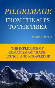 Title: Pilgrimage from the Alps to the Tiber, Author: Delmarva Publications