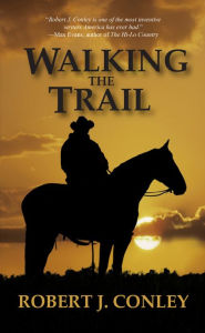 Title: Walking the Trail, Author: Robert J. Conley