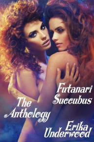 Title: Futanari Succubus: The Anthology, Author: Erika Underwood