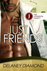 Title: Just Friends, Author: Delaney Diamond