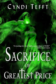 Title: Sacrifice of Greatest Price, Author: Cyndi Tefft
