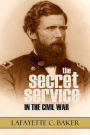 The Secret Service in the Civil War (Expanded, Annotated)