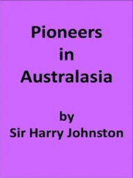 Title: Pioneers in Australasia (Illustrated), Author: Harry Johnston