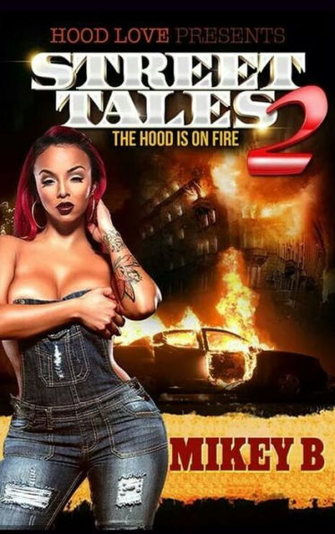 Street Tales 2: The Hood is on Fire!