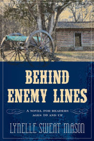 Title: Behind Enemy Lines, Author: Lynelle Sweat Mason