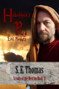 Title: Habakkuk's Plea: Evil Persists, Author: S. E. Thomas