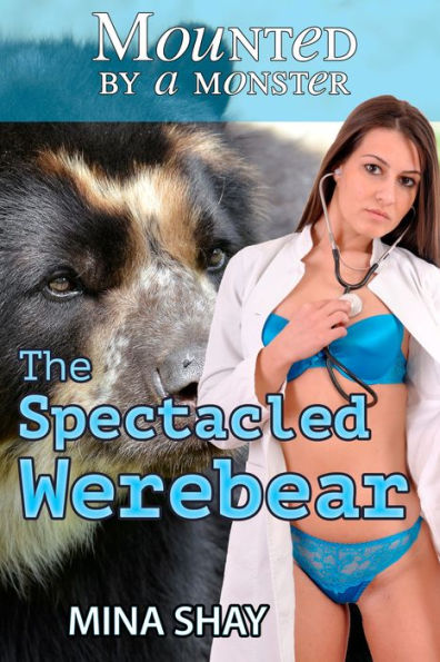 Mounted by a Monster: The Spectacled Werebear (Monster Breeding Paranormal Erotica)