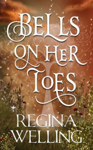 Title: Bells on Her Toes: Romantic Mystery Series, Author: ReGina Welling