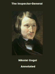 Title: The Inspector-General; or The Government Inspector (Annotated), Author: Nikolai Gogol