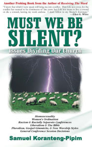 Title: Must We Be Silent?, Author: Samuel Koranteng-Pipim