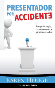 Title: Presentador por accidente, Author: Karen Hough