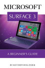 Microsoft Surface 3: A Beginners Guide