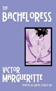 Title: The Bacheloress, Author: Victor Margueritte