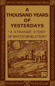 Title: A Thousand Years of Yesterday, Author: George R. Chambers