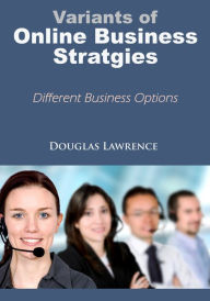 Title: Variants of Online Business strategies, Author: Douglas Lawrence