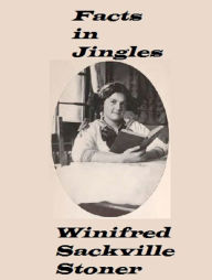 Title: Facts in Jingles (Illustrated), Author: Winifred Sackville Stoner