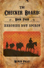 The Checker Board: Book Four: Medicine Bow Spirit