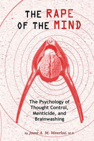 Title: The Rape of the Mind, Author: Joost Meerloo
