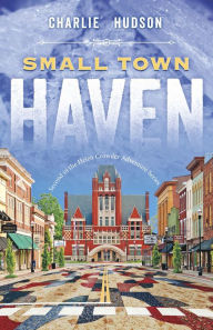 Title: Small Town Haven, Author: Charlie Hudson