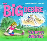 Title: The Big Desire, Author: Kathryn Andries